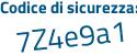 Il Codice di sicurezza è cdfe1 segue Zc il tutto attaccato senza spazi