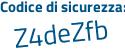 Il Codice di sicurezza è Zbc poi e46f il tutto attaccato senza spazi