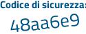 Il Codice di sicurezza è a924be4 il tutto attaccato senza spazi