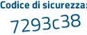 Il Codice di sicurezza è 46d poi 5d88 il tutto attaccato senza spazi