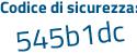 Il Codice di sicurezza è dd segue b1d5b il tutto attaccato senza spazi