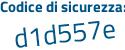 Il Codice di sicurezza è Z26eefc il tutto attaccato senza spazi