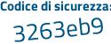 Il Codice di sicurezza è b segue 34ad93 il tutto attaccato senza spazi