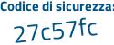 Il Codice di sicurezza è Z poi b5dabc il tutto attaccato senza spazi