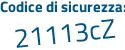 Il Codice di sicurezza è 27645a2 il tutto attaccato senza spazi