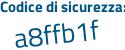 Il Codice di sicurezza è f122267 il tutto attaccato senza spazi