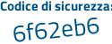 Il Codice di sicurezza è e7d5 poi adb il tutto attaccato senza spazi