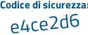 Il Codice di sicurezza è 37Z8347 il tutto attaccato senza spazi