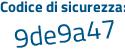 Il Codice di sicurezza è 7b28ddf il tutto attaccato senza spazi