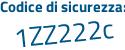 Il Codice di sicurezza è 4aZ1 continua con 469 il tutto attaccato senza spazi