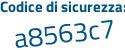 Il Codice di sicurezza è 35bb1Zf il tutto attaccato senza spazi