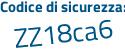 Il Codice di sicurezza è 796aZa4 il tutto attaccato senza spazi