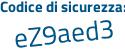 Il Codice di sicurezza è e2f continua con fb8f il tutto attaccato senza spazi