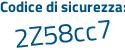 Il Codice di sicurezza è 5ccff continua con c7 il tutto attaccato senza spazi