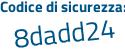 Il Codice di sicurezza è d43 segue ff7f il tutto attaccato senza spazi