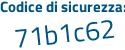 Il Codice di sicurezza è cb557 segue 14 il tutto attaccato senza spazi