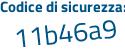 Il Codice di sicurezza è 6c continua con 7fcbf il tutto attaccato senza spazi