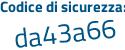 Il Codice di sicurezza è 5419d3c il tutto attaccato senza spazi
