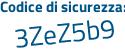 Il Codice di sicurezza è 1Ze9 continua con f52 il tutto attaccato senza spazi