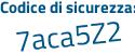 Il Codice di sicurezza è 19269 poi 65 il tutto attaccato senza spazi