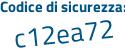 Il Codice di sicurezza è d265f continua con e4 il tutto attaccato senza spazi