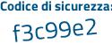 Il Codice di sicurezza è a poi df431f il tutto attaccato senza spazi