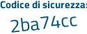 Il Codice di sicurezza è 32ff poi 851 il tutto attaccato senza spazi