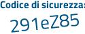 Il Codice di sicurezza è 1 poi fZfb24 il tutto attaccato senza spazi