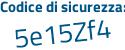 Il Codice di sicurezza è cc segue ZcZ79 il tutto attaccato senza spazi