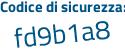 Il Codice di sicurezza è 2Zcafb6 il tutto attaccato senza spazi