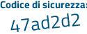 Il Codice di sicurezza è 1c16c poi a8 il tutto attaccato senza spazi