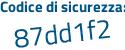 Il Codice di sicurezza è 5 poi 54Zd31 il tutto attaccato senza spazi
