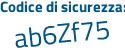 Il Codice di sicurezza è Z continua con 1c998a il tutto attaccato senza spazi