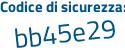 Il Codice di sicurezza è fe8 continua con f886 il tutto attaccato senza spazi