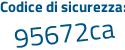 Il Codice di sicurezza è 4b4 poi ccZ5 il tutto attaccato senza spazi