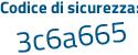 Il Codice di sicurezza è 62Z2514 il tutto attaccato senza spazi