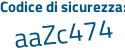 Il Codice di sicurezza è Z4c2 segue c42 il tutto attaccato senza spazi