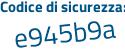 Il Codice di sicurezza è 3b5dd poi 7Z il tutto attaccato senza spazi