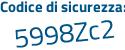 Il Codice di sicurezza è 53fZ1ec il tutto attaccato senza spazi
