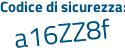 Il Codice di sicurezza è 61fd2 poi 6Z il tutto attaccato senza spazi