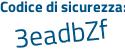 Il Codice di sicurezza è 68 segue 83Z3b il tutto attaccato senza spazi