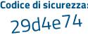 Il Codice di sicurezza è fZ1 segue 2ca7 il tutto attaccato senza spazi