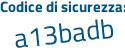 Il Codice di sicurezza è 3a55b continua con f4 il tutto attaccato senza spazi