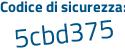 Il Codice di sicurezza è 3e78b4d il tutto attaccato senza spazi