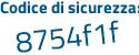 Il Codice di sicurezza è a poi bbZfda il tutto attaccato senza spazi