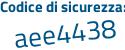 Il Codice di sicurezza è 25a6765 il tutto attaccato senza spazi