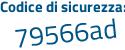 Il Codice di sicurezza è 8e segue a1b6a il tutto attaccato senza spazi