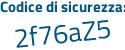 Il Codice di sicurezza è 23 continua con 16e58 il tutto attaccato senza spazi