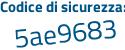 Il Codice di sicurezza è adZ3 segue aa6 il tutto attaccato senza spazi