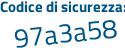 Il Codice di sicurezza è a1239d1 il tutto attaccato senza spazi